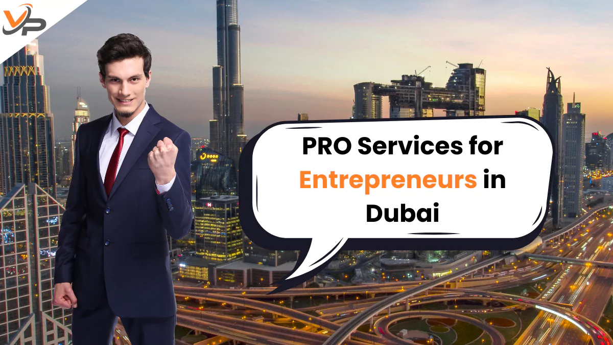 PRO Services for Entrepreneurs in Dubai