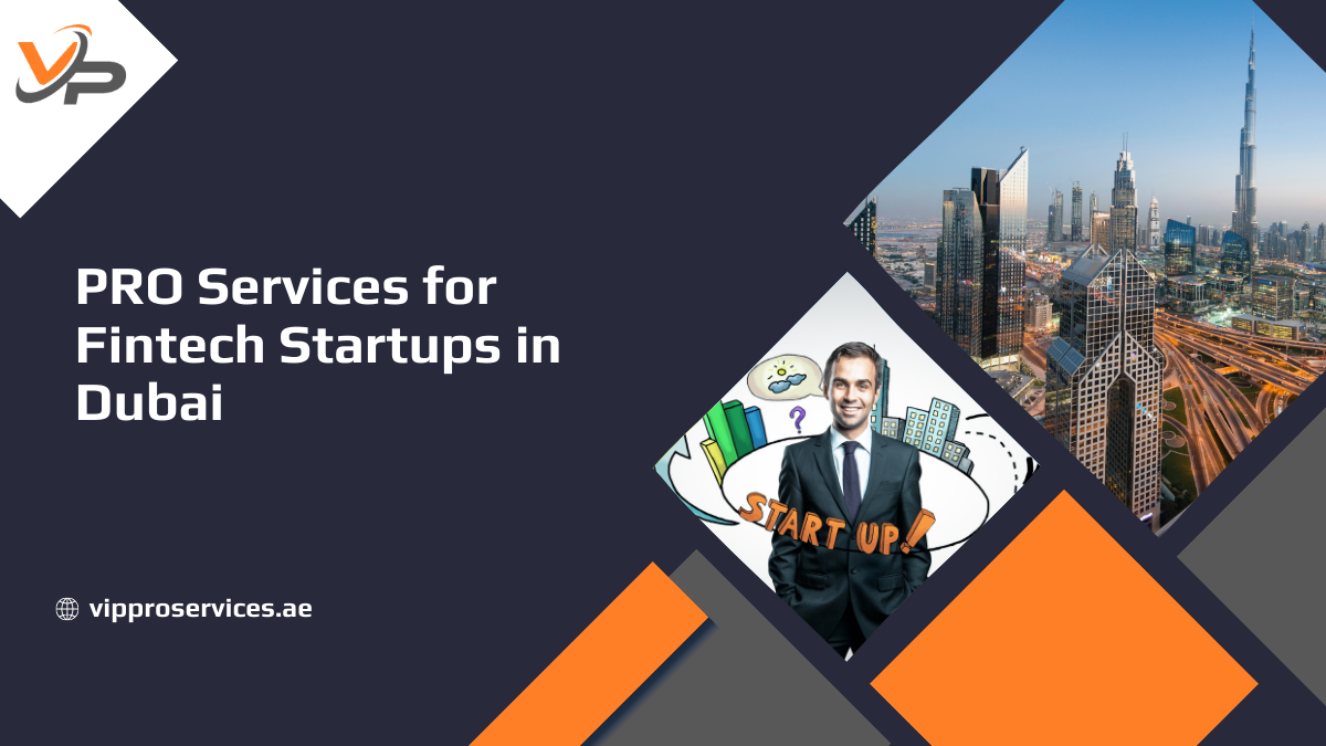 PRO Services for Fintech Startups in Dubai
